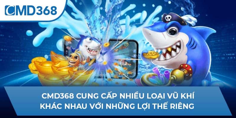 CMD368 cung cấp nhiều loại vũ khí khác nhau với những lợi thế riêng 