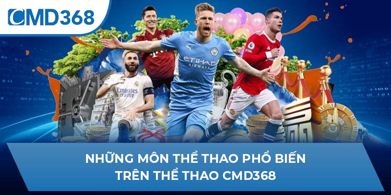 Những môn thể thao phổ biến trên thể thao CMD368